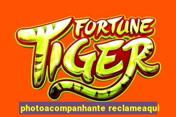 photoacompanhante reclameaqui